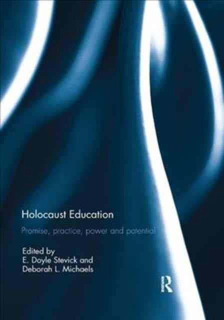 Book cover of: Holocaust Education. By: E. Doyle Stevick