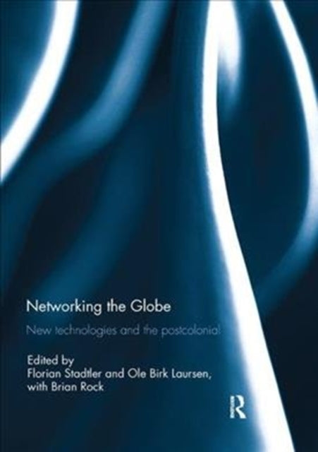 Book cover of: Networking the Globe. By: Florian Stadtler