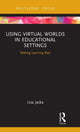 Book cover of: Using Virtual Worlds in Educational Settings. By: Lisa Jacka