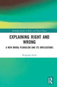 Book cover of: Explaining Right and Wrong. By: Benjamin Sachs