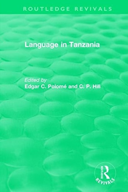 Book cover of: Routledge Revivals: Language in Tanzania (1980). By: Edgar C. Polomé