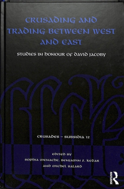 Book cover of: Crusading and Trading between West and East. By: Sophia Menache