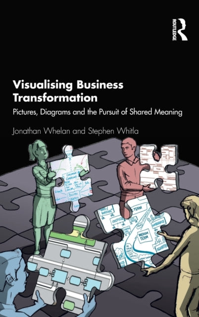 Book cover of: Visualising Business Transformation. By: Jonathan Whelan