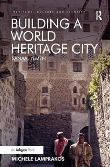 Book cover of: Building a World Heritage City. By: Michele Lamprakos