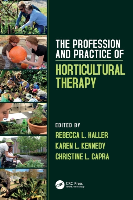 Book cover of: Profession and Practice of Horticultural Therapy. By: Rebecca L. Haller
