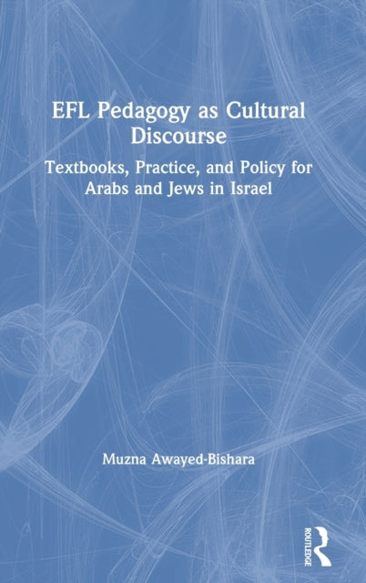Book cover of: EFL Pedagogy as Cultural Discourse. By: Muzna Awayed-Bishara