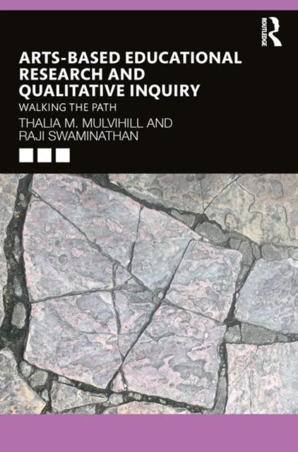 Book cover of: Arts-Based Educational Research and Qualitative Inquiry. By: Thalia M. Mulvihill