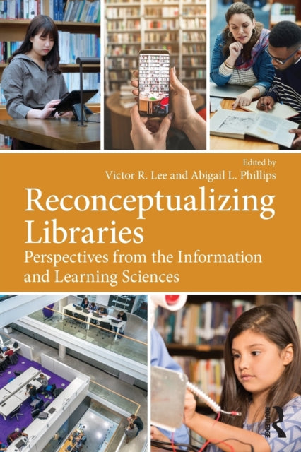 Book cover of: Reconceptualizing Libraries. By: Victor R. Lee