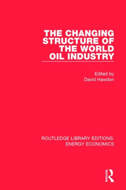 Book cover of: Changing Structure of the World Oil Industry. By: David Hawdon