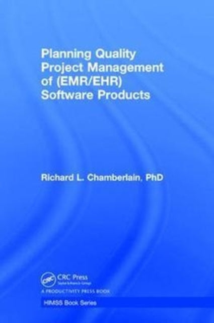 Book cover of: Planning Quality Project Management of (EMR/EHR) Software Products. By: Richard Chamberlain