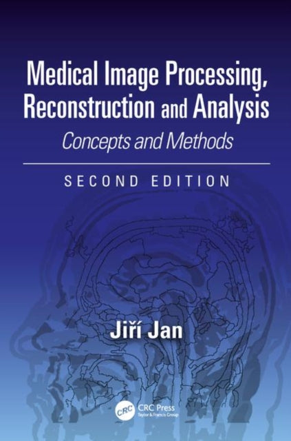 Book cover of: Medical Image Processing, Reconstruction and Analysis. By: Jiri Jan
