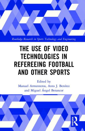 Use of Video Technologies in Refereeing Football and Other Sports
