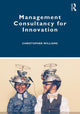 Book cover of: Management Consultancy for Innovation. By: Christopher Williams