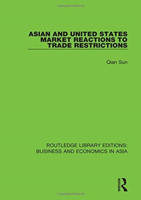 Book cover of: Asian and United States Market Reactions to Trade Restrictions. By: Qian Sun