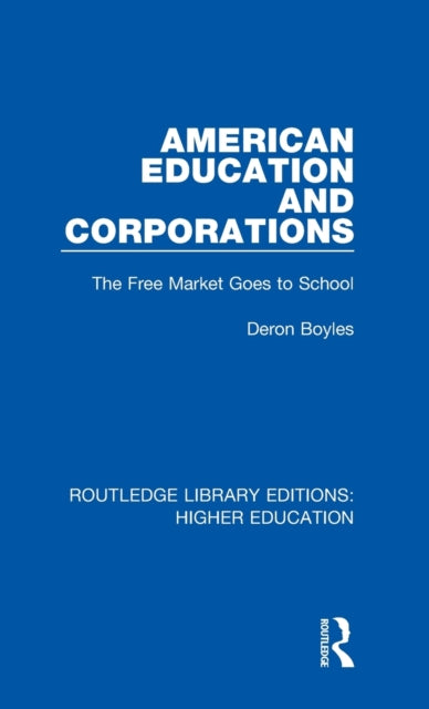 Book cover of: American Education and Corporations. By: Deron Boyles