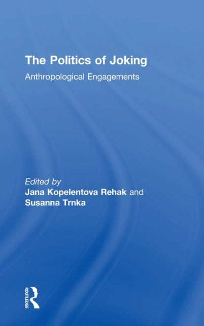 Book cover of: Politics of Joking. By: Jana Kopelentova Rehak