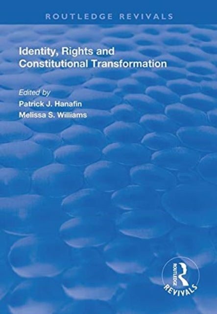 Book cover of: Identity, Rights and Constitutional Transformation. By: Patrick Hanafin