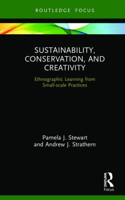 Book cover of: Sustainability, Conservation, and Creativity. By: Pamela J. Stewart