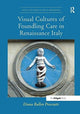 Book cover of: Visual Cultures of Foundling Care in Renaissance Italy. By: Diana Bullen Presciutti