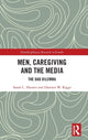 Book cover of: Men, Caregiving and the Media. By: Sarah C. Hunter