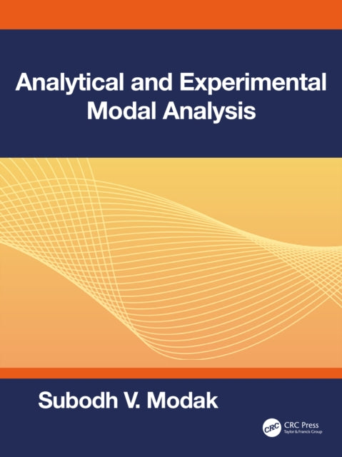 Book cover of: Analytical and Experimental Modal Analysis. By: Subodh V. Modak