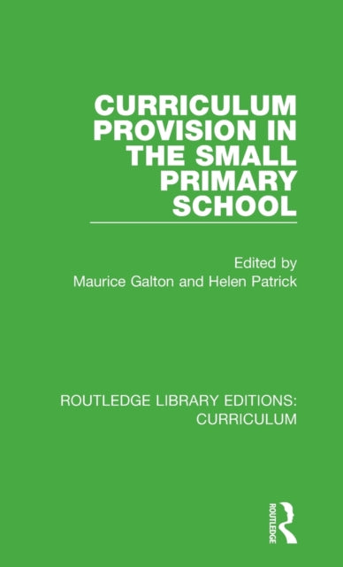 Book cover of: Curriculum Provision in the Small Primary School. By: Maurice Galton