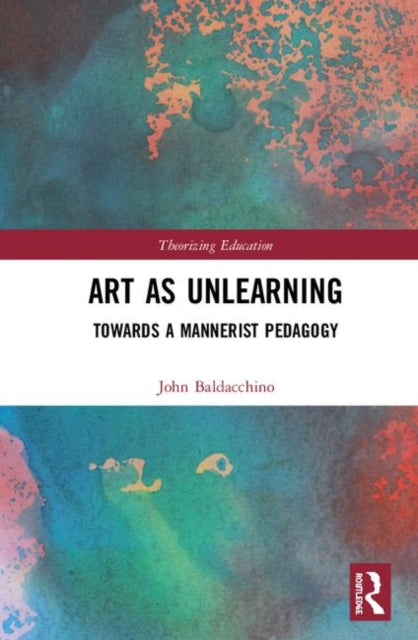 Book cover of: Art as Unlearning. By: John Baldacchino