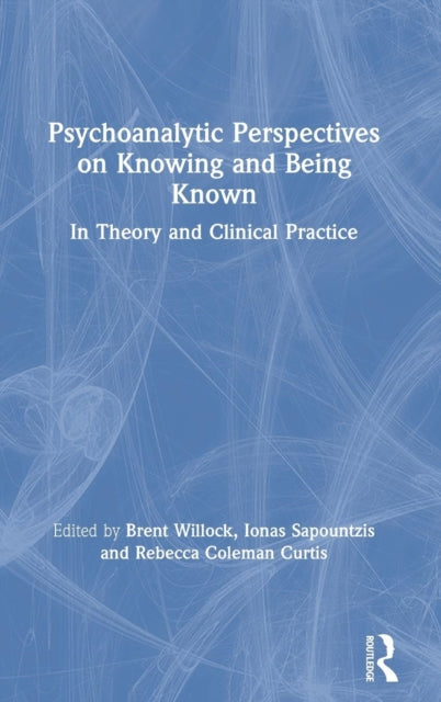 Book cover of: Psychoanalytic Perspectives on Knowing and Being Known. By: Brent Willock