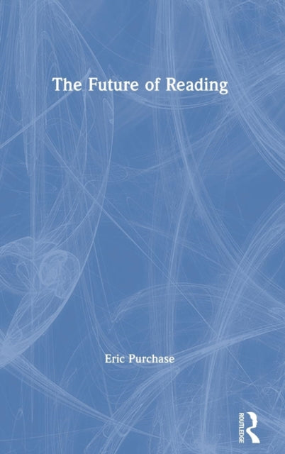 Book cover of: Future of Reading. By: Eric Purchase