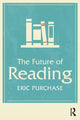 Book cover of: Future of Reading. By: Eric Purchase