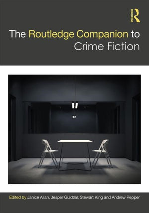 The Routledge Companion to Crime Fiction