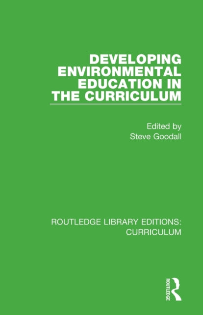 Book cover of: Developing Environmental Education in the Curriculum. By: Steve Goodall