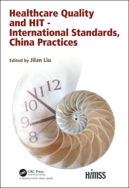 Book cover of: Healthcare Quality and HIT - International Standards, China Practices. By: Jilan Liu