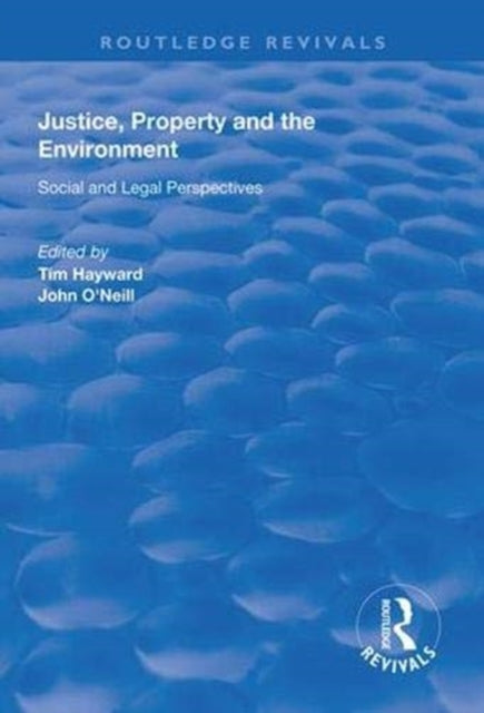 Book cover of: Justice, Property and the Environment. By: Tim Hayward
