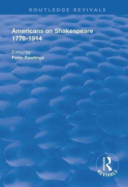 Book cover of: Americans on Shakespeare, 1776-1914. By: Peter Rawlings