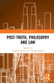 Book cover of: Post-Truth, Philosophy and Law. By: Angela Condello