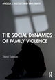 Book cover of: Social Dynamics of Family Violence. By: Angela Jean Hattery