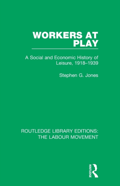 Book cover of: Workers at Play. By: Stephen G. Jones