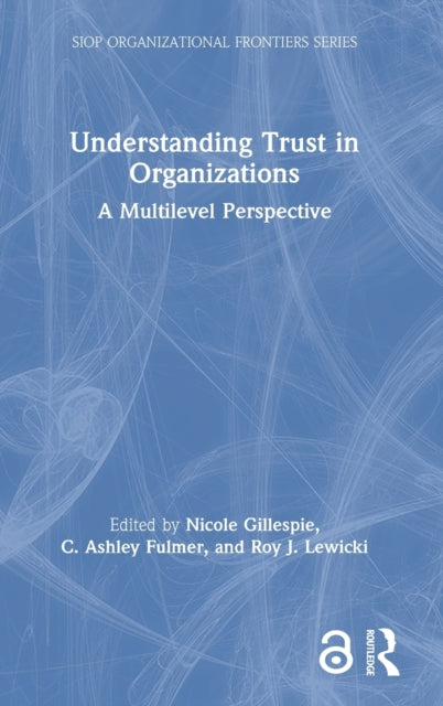 Book cover of: Understanding Trust in Organizations. By: Nicole Gillespie