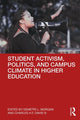 Book cover of: Student Activism, Politics, and Campus Climate in Higher Education. By: Demetri L. Morgan
