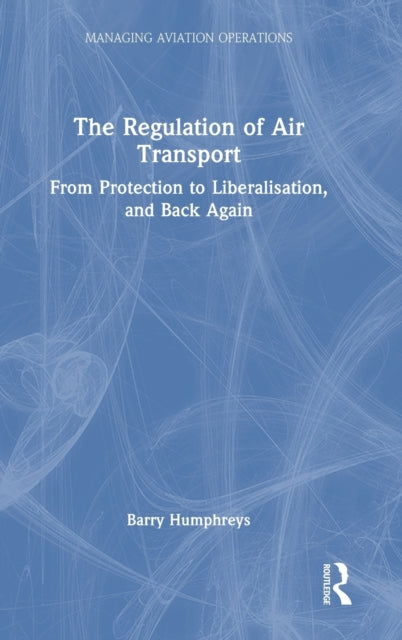 Book cover of: Regulation of Air Transport. By: Barry Humphreys