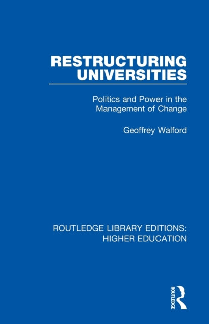 Book cover of: Restructuring Universities. By: Geoffrey Walford
