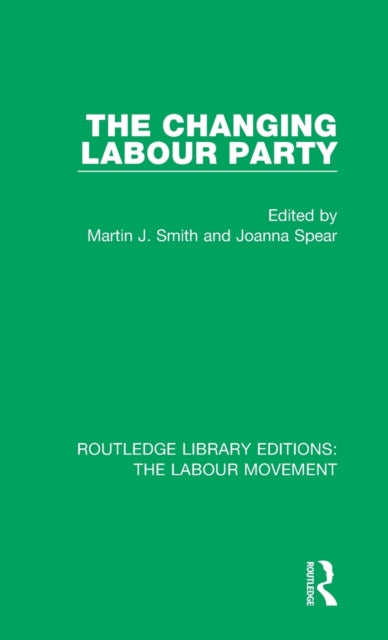 Book cover of: Changing Labour Party. By: Martin J. Smith