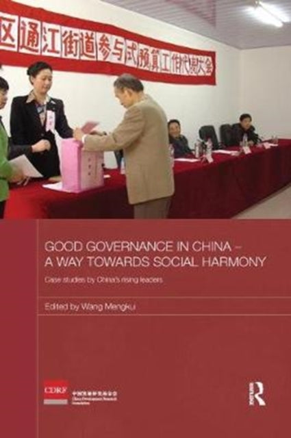 Book cover of: Good Governance in China - A Way Towards Social Harmony. By: Wang Mengkui