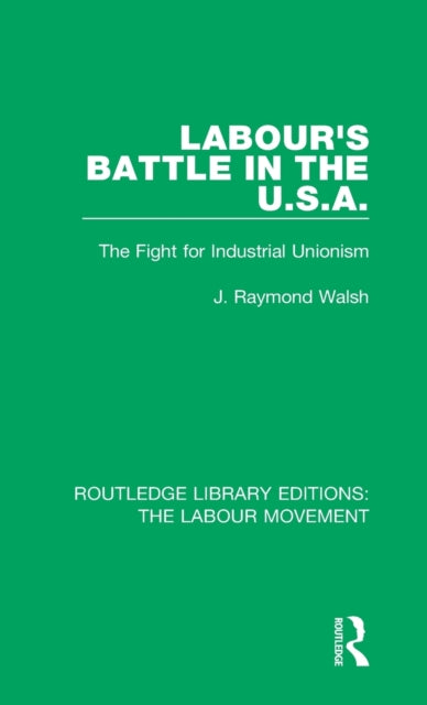 Book cover of: Labour's Battle in the U.S.A. By: J. Raymond Walsh