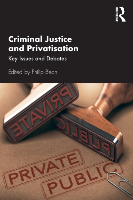 Book cover of: Criminal Justice and Privatisation. By: Philip Bean