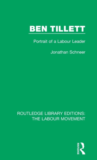 Book cover of: Ben Tillett. By: Jonathan Schneer