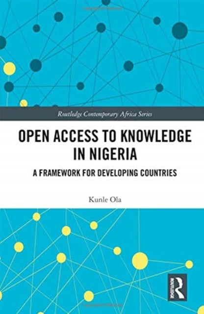 Book cover of: Open Access to Knowledge in Nigeria. By: Kunle Ola