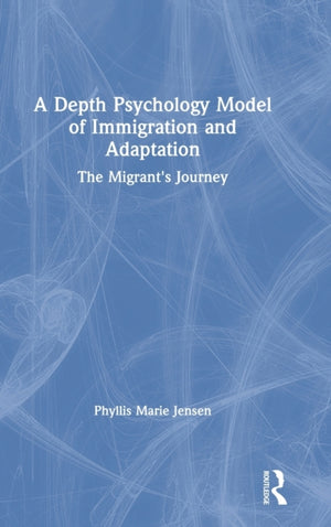 A Depth Psychology Model of Immigration and Adaptation