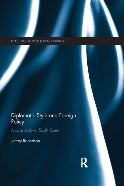 Book cover of: Diplomatic Style and Foreign Policy. By: Jeffrey Robertson
